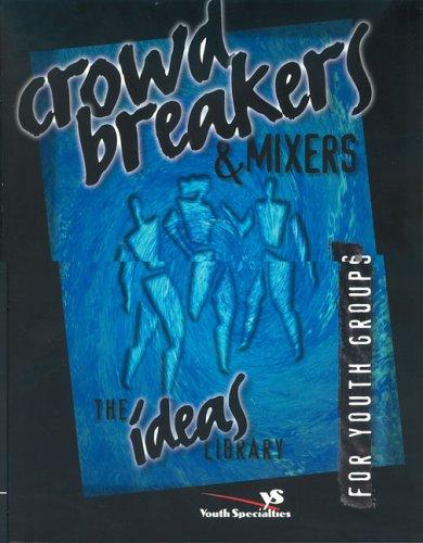 Crowd Breakers & Mixers (For Youth Groups)