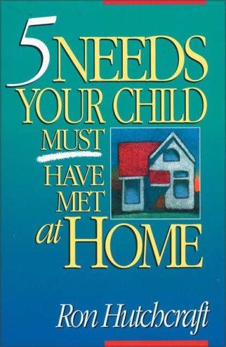5 Needs Your Child Must Have Met At Home
