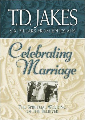 Celebrating Marriage. Six Pillars from Ephesians