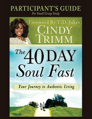The 40 day Soul Fast (Your Journey to Authentic Living Study Guide)
