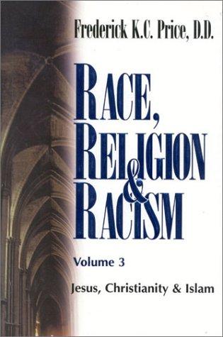 Race Religion & Racism (Vol. 3) Jesus, Christianity & Islam