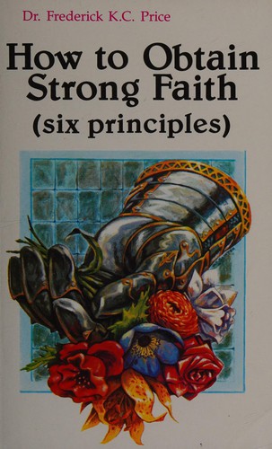 How to Obtain Strong Faith (Six Principles)