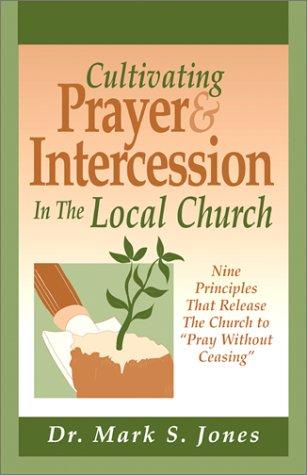 Cultivating Prayer Intercession in the Local Church